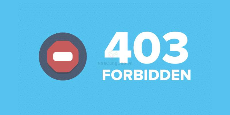 Tìm Hiểu Lỗi HTTP Error 403 Forbidden là gì? Nguyên Nhân, Cách Sửa Lỗi Đơn Giản