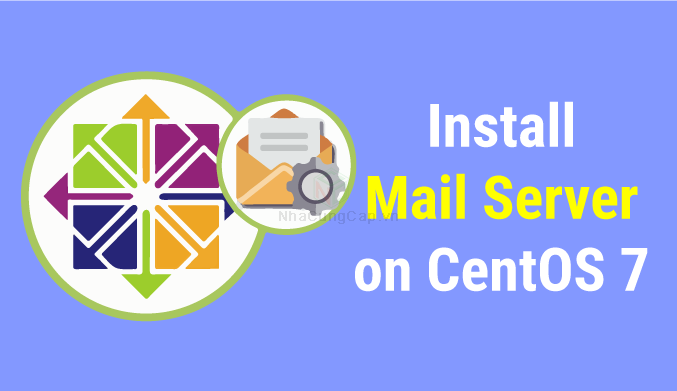 Cài đặt và cấu hình Mail Server SquirrelMail trên CentOS 7